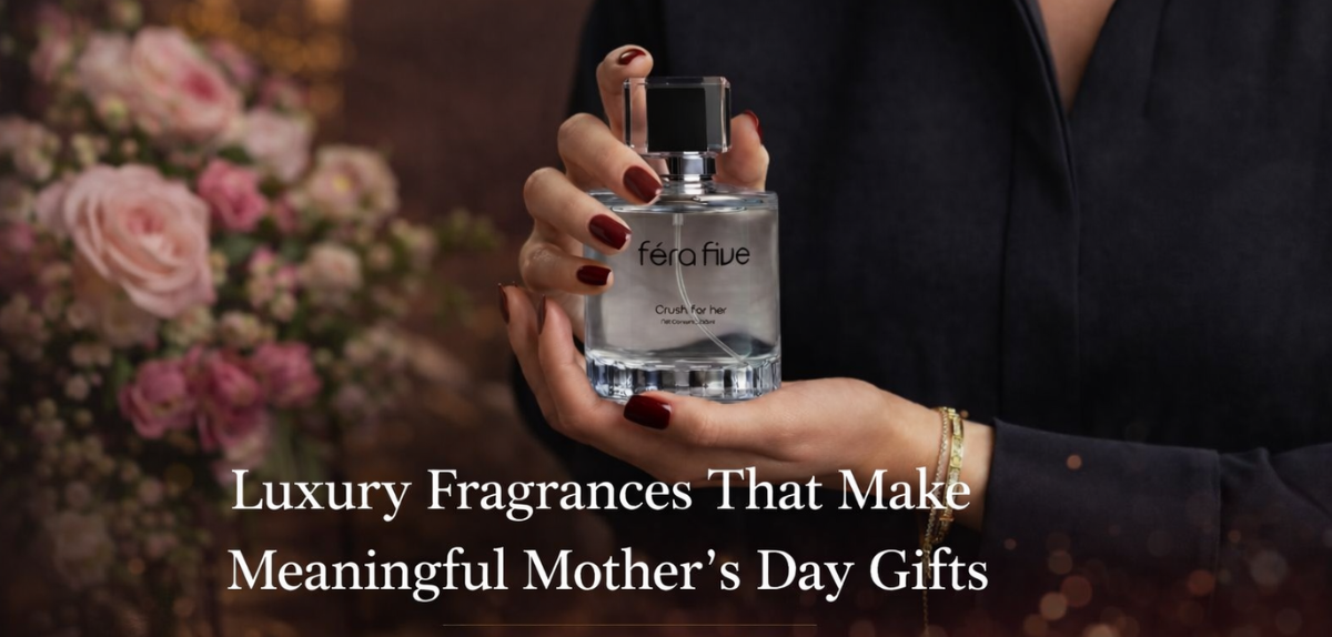 Luxury Fragrances That Make Meaningful Mother’s Day Gifts
